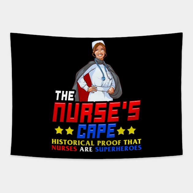 The Nurses Cape Proof That Nurses Are Superheroes Tapestry by theperfectpresents