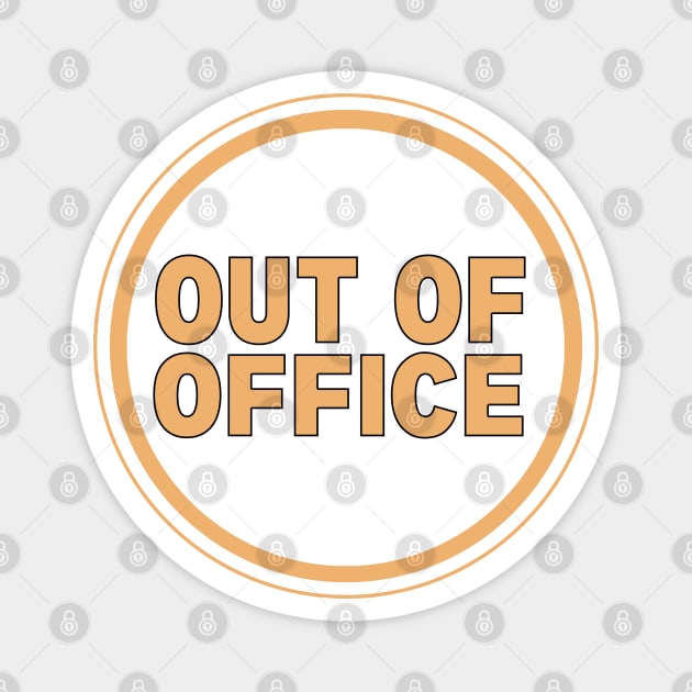 Out Of Office Magnet by DiegoCarvalho