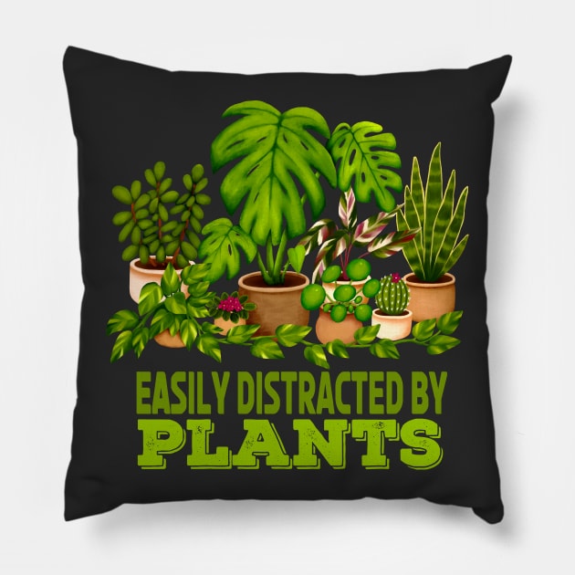 Easily Distracted By Plants Perfect for Plant Lover Pillow by Kraina