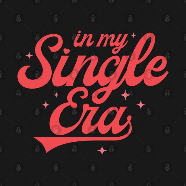 In My Single Era Funny Valentines Day Gift by BadDesignCo