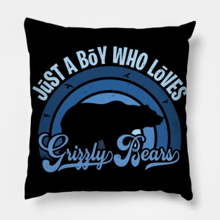 Funy Quote Just A Boy Who Loves grizzly bears Blue 80s Retro Vintage Sunset Gift IdeA for boys Pillow