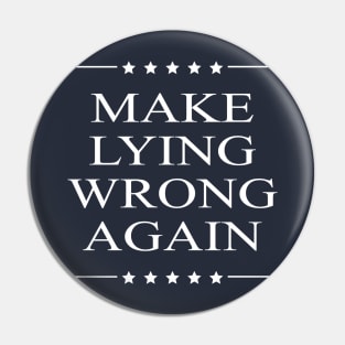 Make Lying Wrong Again Not My President Protest Design Pin
