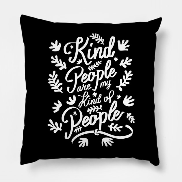 Kind People are my Kind of People - 2 Pillow by NeverDrewBefore