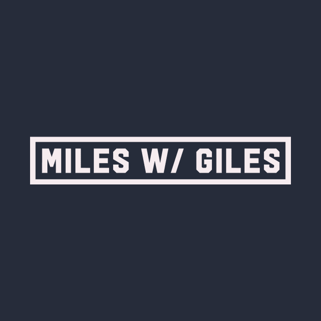 MILES W/ GILES by Ngo Days Off