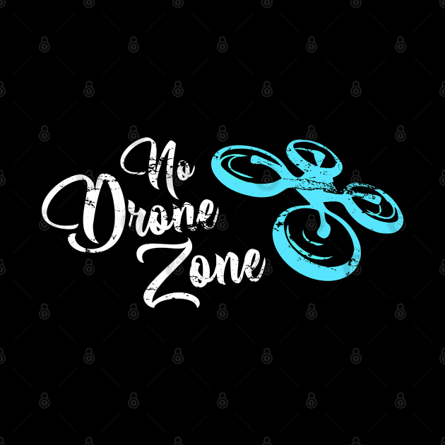 No Drone Zone by Citrus Canyon