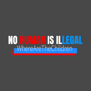 No Human Is Illegal T-Shirt