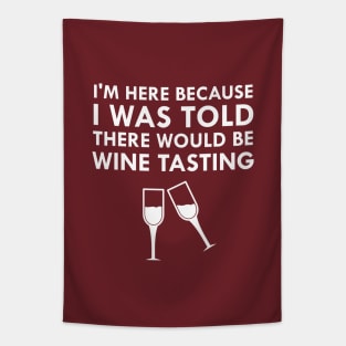 I Was Told There Would Be Wine Tasting Tapestry