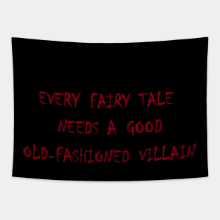 Every Fairy Tale Needs a Good Old-Fashioned Villain Tapestry