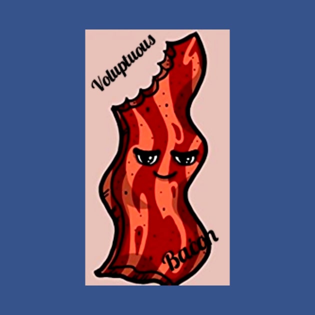 Voluptuous Bacon by Tinytot32485