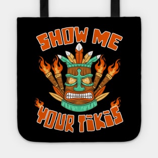 Funny Show Me Your Tikis Hawaiian Beach Luau Party Aloha Tote