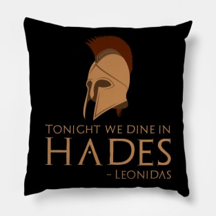 Ancient Greek History - Leonidas Of Sparta Quote - Battle Of Thermopylae Pillow