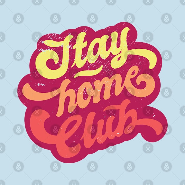 Stay Home Club by HiFi Tees