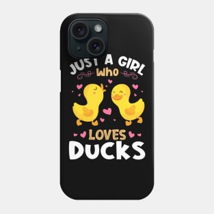 Just a Girl who Loves Ducks Gift Phone Case