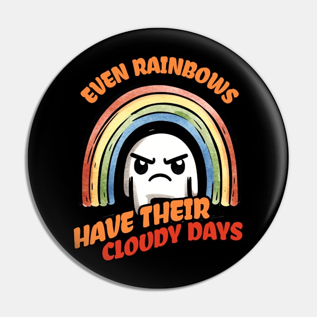 Even Rainbows have their Cloudy days Introverted Design Pin by DoodleDashDesigns