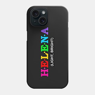 Helena - Light, Bright. Phone Case