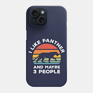 I Like Panther and Maybe 3 People, Retro Vintage Sunset with Style Old Grainy Grunge Texture Phone Case