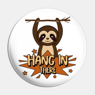 HANG In There Sloth Pin