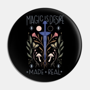 Magic is Desire Made Real Pin