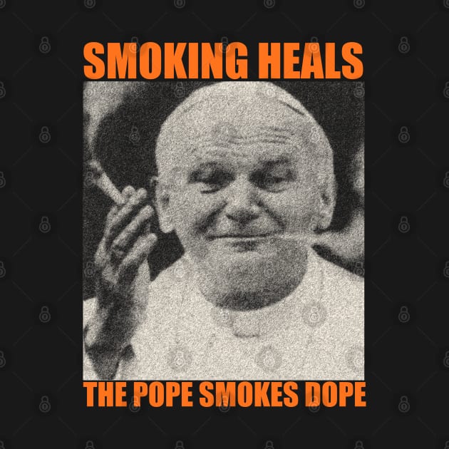 smoking heals the pope smokes dope by psninetynine