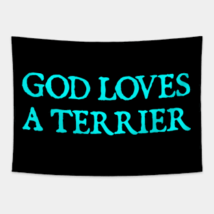 God Loves A Terrier Tapestry