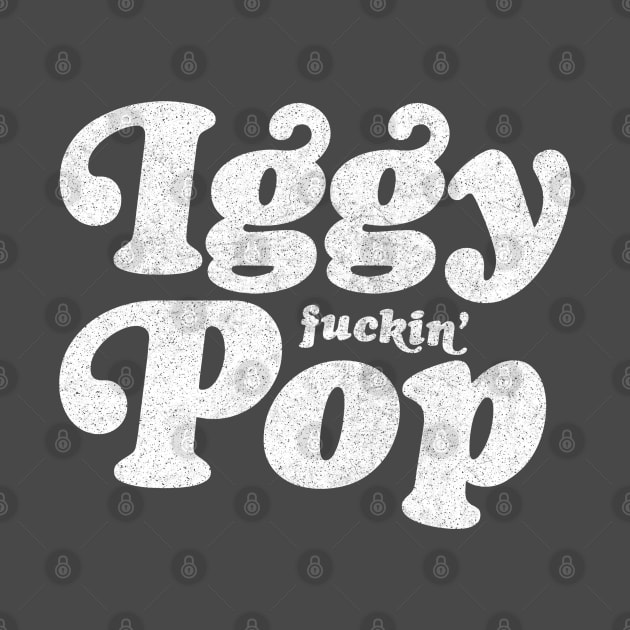 Iggy Fuckin' Pop by DankFutura