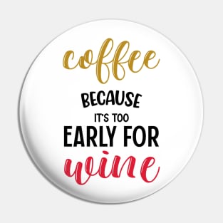 Coffee or Wine Pin