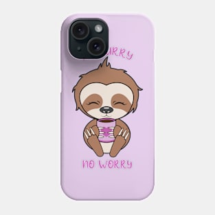 No hurry no worry, cute sloth Phone Case