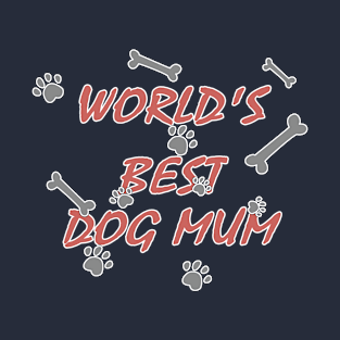 World's Best Dog Mum Mother's Day Funny Pet Mom T-Shirt