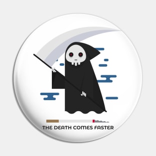 The Death Come Faster Pin