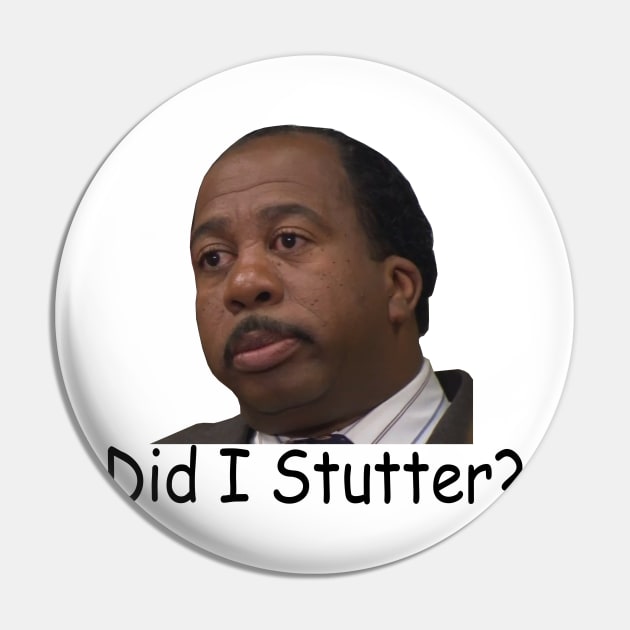 Stanley Hudson Funny 'Did I Stutter?' - The Office Pin by xavierjfong