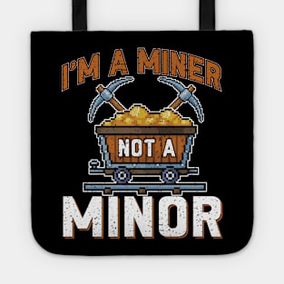 I'm a Miner not a Minor Tote