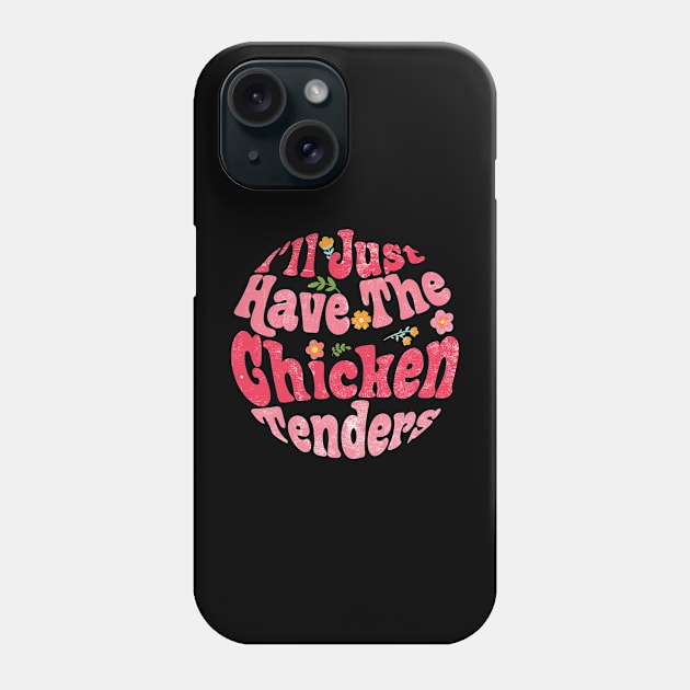 Nugget I'll Just Have The Chicken Tenders Tee Extravaganza Phone Case by Kleurplaten kind