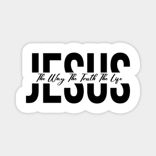 Jesus the way the truth the life Magnet