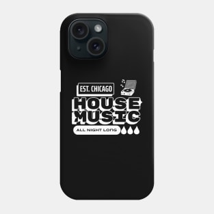 House Music All Night Long Phone Case