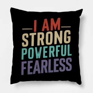 I Am Strong Powerful Fearless - Black & White Motivational Pillow