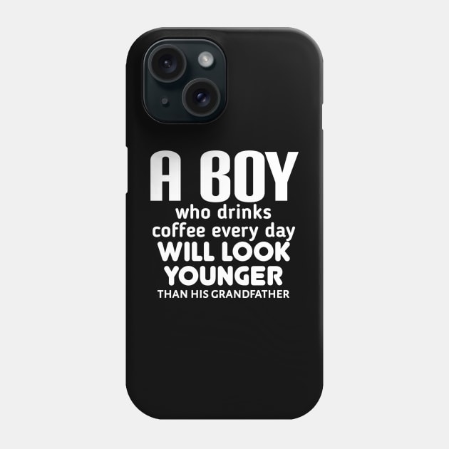 A boy who drinks coffee every day will look younger than his grandfather. Phone Case by radeckari25