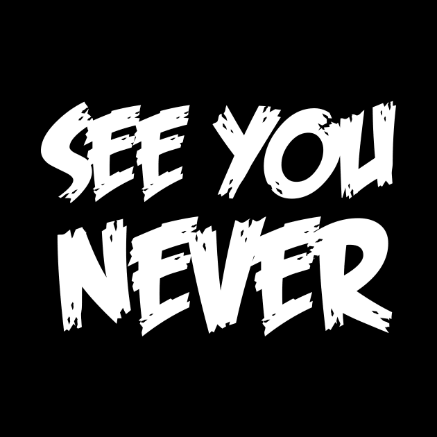 see you never by 101univer.s