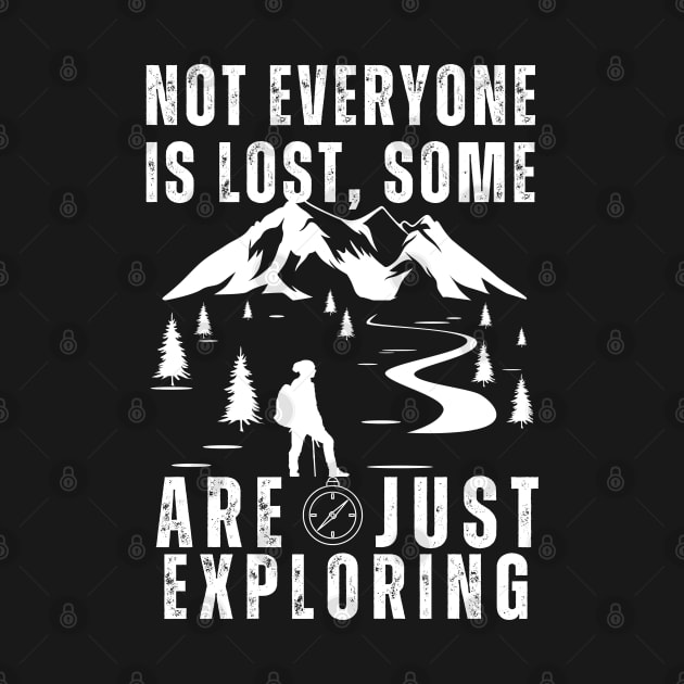 Not everyone is lost, some Are just  exploring by click2print