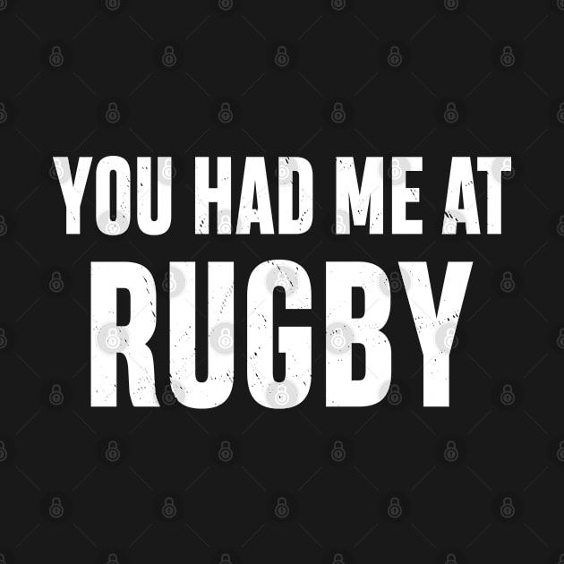 You Had Me At Rugby by dznbx