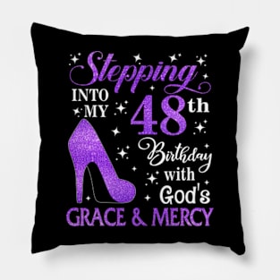 Stepping Into My 48th Birthday With God's Grace & Mercy Bday Pillow