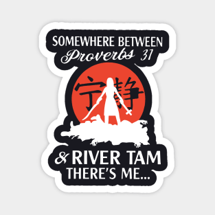 Somewhere Between Perverbs 31 And River Tam Theres Me Wife T Shirts Magnet