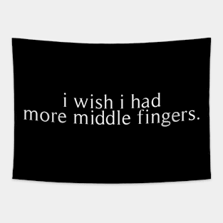 i wish i had more middle fingers Tapestry