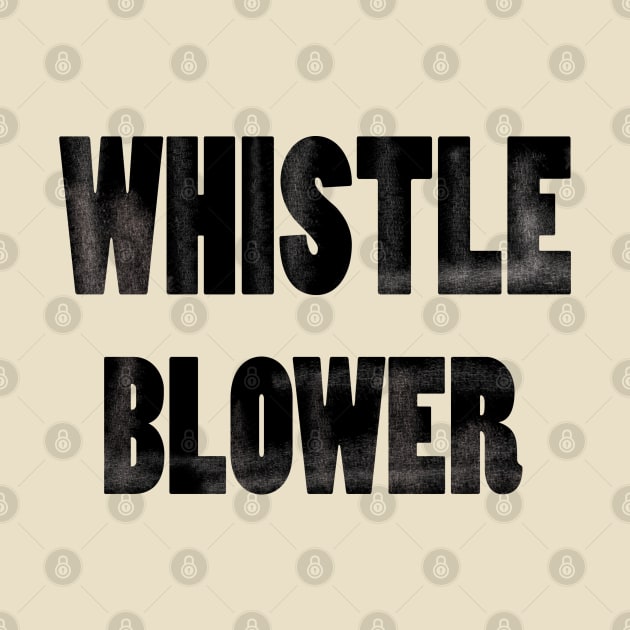 Whistle blower - popular hashtags t shirt by sanscribes