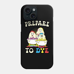 Prepare To Dye Eggs Funny Easter Hunting Phone Case