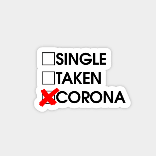 Single Taken Corona Magnet