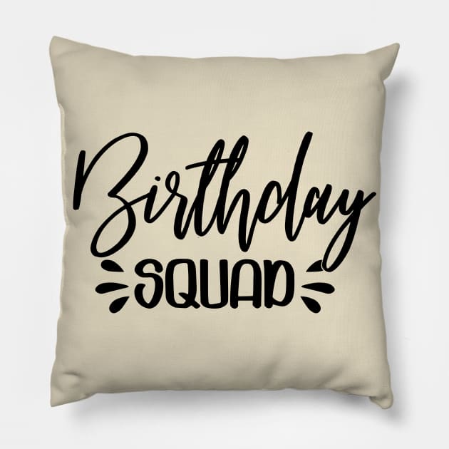 Birthday Squad Pillow by SrboShop