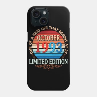 October 1993 One Of A Kind Life That Begins At 27 Years Old Limited Edition Happy Birthday To Me You Phone Case