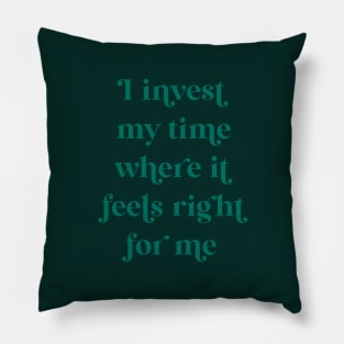 I Invest My Time - Velvet Jade Pillow
