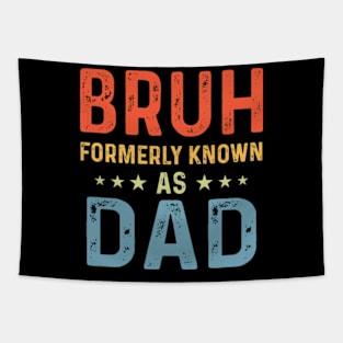 Dad funny Bruh Formerly Known As dad papa Fathers Day Tapestry