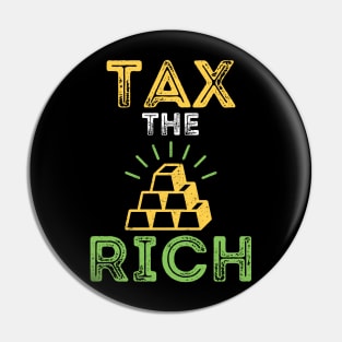 Tax The Rich Pin